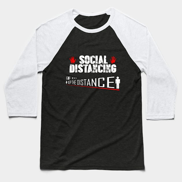 Social distancing keep the distance 6 feets Baseball T-Shirt by Your Design